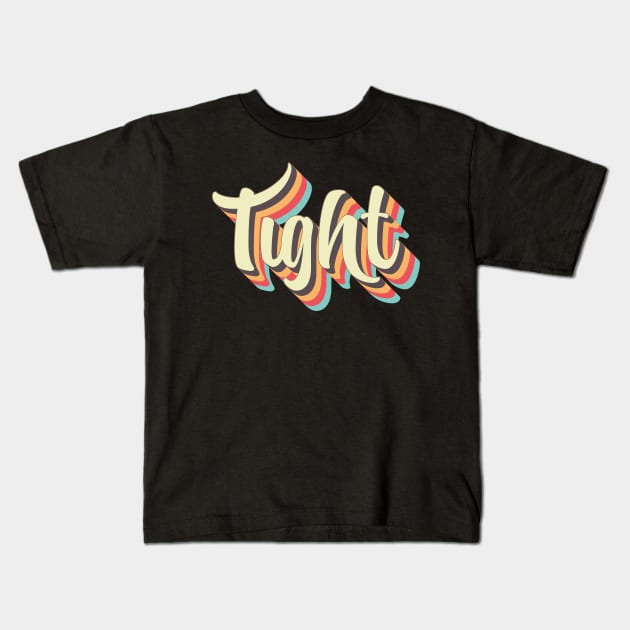 Tight Kids T-Shirt by n23tees